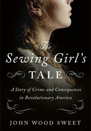 The Sewing Girl&#39;s Tale (John Wood Sweet)