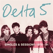 Delta 5 -- Singles and Sessions 1979-1981