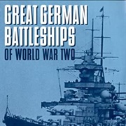 Great German Battleships of World War II