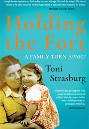 Holding the Fort: A Family Torn Apart (Toni Strasburg)