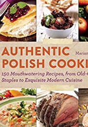 Authentic Polish Cooking (Marianna Dworak)