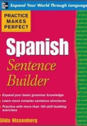 Practice Makes Perfect: Spanish Sentence Builder (Gilda Nissenberg)