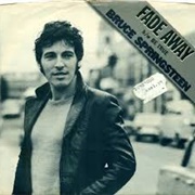 Fade Away - Bruce Springsteen