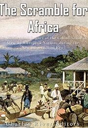 The Scramble for Africa (Charles Rivers Editors)