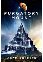 Purgatory Mount (Adam Roberts)