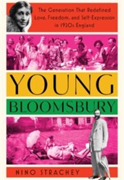 Young Bloomsbury: The Generation That Refined Love, Freedom, and Self-Expression in 1920's England (Nino Stachey)