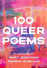 100 Queer Poems (Eds. Mary Jean Chan and Andrew McMillan)