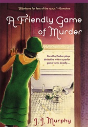 A Friendly Game of Murder (JJ Murphy)
