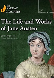 The Life and Works of Jane Austen (Devoney Looser)
