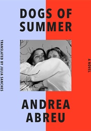 Dogs of Summer (Andrea Abreu)