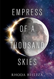 Empress of a Thousand Skies (Empress of a Thousand Skies, #1) (Rhoda Belleza)