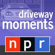 Had an NPR (Or Other Radio Station) Driveway Moment