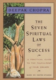 The Seven Spiritual Laws of Success (Deepak Chopra)