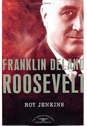Franklin Delano Roosevelt (Roy Jenkins)