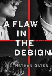A Flaw in the Design (Nathan Oates)