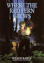 Where the Red Fern Grows (Wilson Rawls)