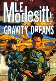 Gravity Dreams (L E Modesitt JR)