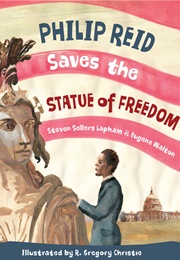 Philip Reid Saves the Statue of Freedom (Steven Sellers Lapham)