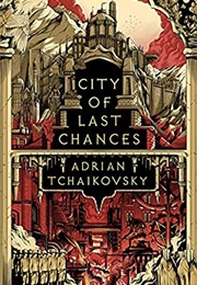 City of Last Chances (Adrian Tchaikovsky)