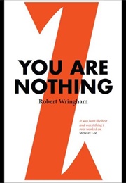 You Are Nothing (Robert Wringham)