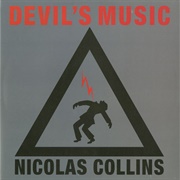 Nicolas Collins – Devil's Music