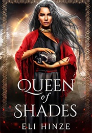 Queen of Shades (Eli Hinze)