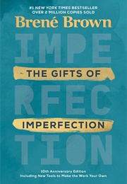 The Gifts of Imperfection (Brené Brown)