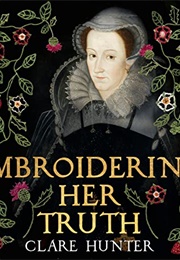 Embroidering Her Truth (Clare Hunter)