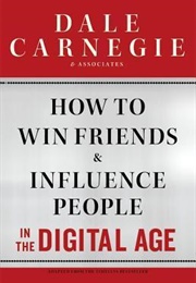 How to Win Friends and Influence People in the Digital Age (Dale Carnegie, Brent Cole)