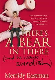There's a Bear in There (Merridy Eastman)