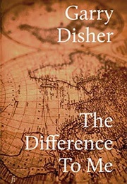 The Difference to Me (Garry Disher)