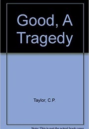 Good (C.P. Taylor)