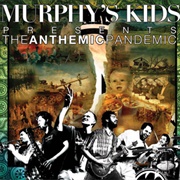 Murphy's Kids - The Anthemic Pandemic