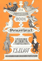 Old Possum's Book of Practical Cats (T. S. Eliot)