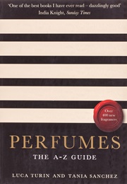 Perfumes: The A-Z Guide (Luca Turin)
