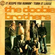 It Keeps You Runnin' - Doobie Brothers
