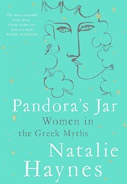 Pandora's Jar: Women in the Greek Myths (Natalie Haynes)