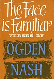 The Face Is Familiar (Ogden Nash)