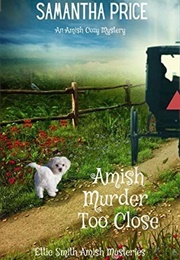 Amish Murder Too Close (Samantha Price)