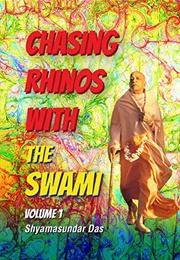 Chasing Rhinos With the Swami (Sam Speestra)