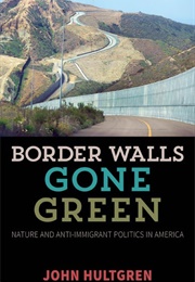 Border Walls Gone Green (John Hultgren)