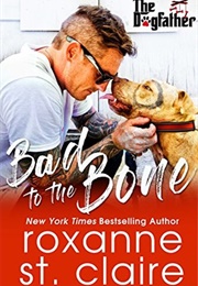 Bad to the Bone (Roxanne St. Claire)