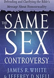 The Same Sex Controversy (James R. White, Jeffrey D. Niell)