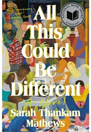 All This Could Be Different: A Novel (Sarah Thankam Mathews)