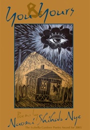 You & Yours (Naomi Shihab Nye)