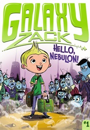 Galaxy Zack: Hello, Nebulon! (Ray O'Ryan)