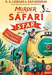 Murder on the Safari Star (M. G. Leonard & Sam Sedgman)