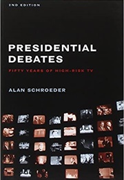 Presidential Debates: 50 Years of High Risk TV (Schroeder)