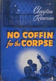 No Coffin for the Corpse (Clayton Rawson)