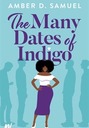 The Many Dates of Indigo (Amber D. Samuel)